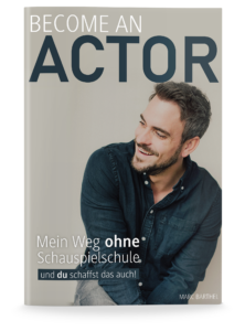 Schauspieler werden mit dem eBook - ohne Schauspielschule vor die Kamera